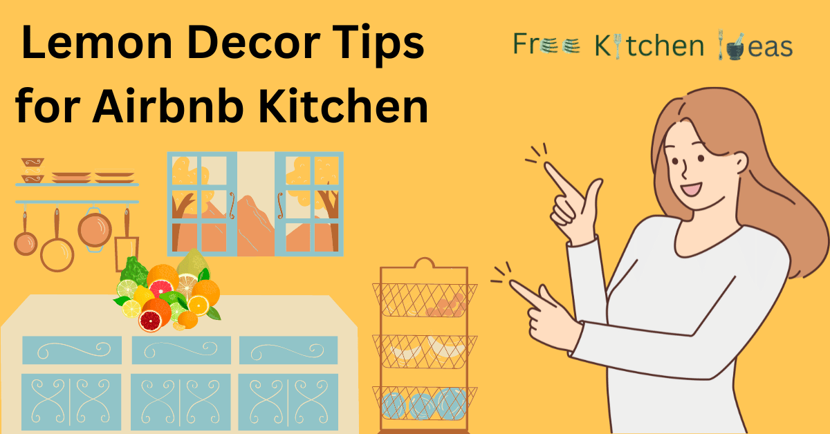Lemon Decor Tips for Airbnb Kitchen
