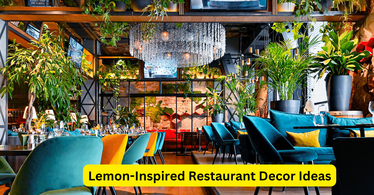 Lemon-Inspired Restaurant Decor Ideas
